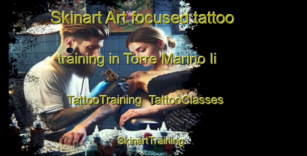 Skinart Art-focused tattoo training in Torre Marino Ii | TattooTraining | TattooClasses | SkinartTraining-Italy