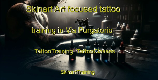 Skinart Art-focused tattoo training in Via Purgatorio | TattooTraining | TattooClasses | SkinartTraining-Italy