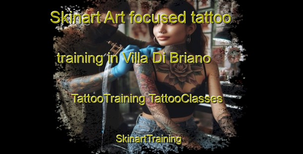 Skinart Art-focused tattoo training in Villa Di Briano | #TattooTraining #TattooClasses #SkinartTraining-Italy