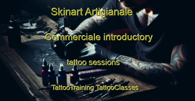 Skinart Artigianale Commerciale introductory tattoo sessions | #TattooTraining #TattooClasses #SkinartTraining-Italy