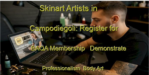 Skinart Artists in Campodiegoli: Register for BAQA Membership - Demonstrate Professionalism | Body Art Qualification Authority | BAQA-Italy