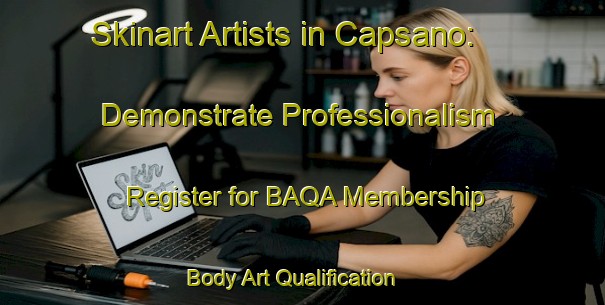 Skinart Artists in Capsano: Demonstrate Professionalism - Register for BAQA Membership | Body Art Qualification Authority | BAQA-Italy
