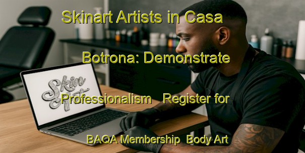 Skinart Artists in Casa Botrona: Demonstrate Professionalism - Register for BAQA Membership | Body Art Qualification Authority | BAQA-Italy