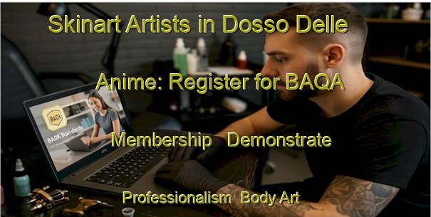 Skinart Artists in Dosso Delle Anime: Register for BAQA Membership - Demonstrate Professionalism | Body Art Qualification Authority | BAQA-Italy