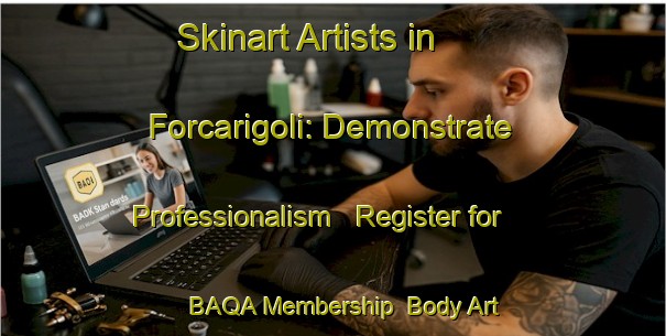 Skinart Artists in Forcarigoli: Demonstrate Professionalism - Register for BAQA Membership | Body Art Qualification Authority | BAQA-Italy