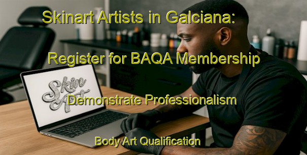 Skinart Artists in Galciana: Register for BAQA Membership - Demonstrate Professionalism | Body Art Qualification Authority | BAQA-Italy
