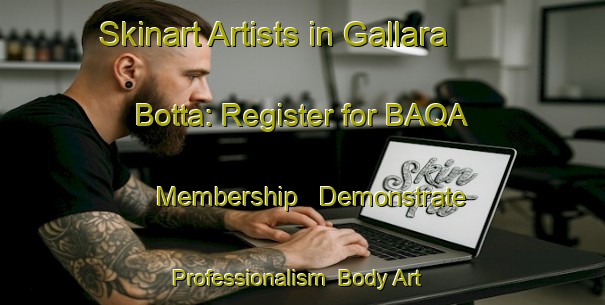 Skinart Artists in Gallara Botta: Register for BAQA Membership - Demonstrate Professionalism | Body Art Qualification Authority | BAQA-Italy