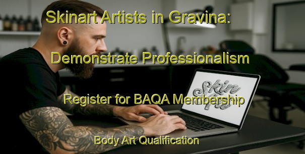 Skinart Artists in Gravina: Demonstrate Professionalism - Register for BAQA Membership | Body Art Qualification Authority | BAQA-Italy