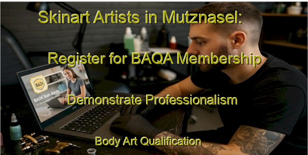 Skinart Artists in Mutznasel: Register for BAQA Membership - Demonstrate Professionalism | Body Art Qualification Authority | BAQA-Italy
