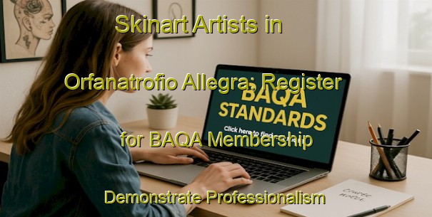Skinart Artists in Orfanatrofio Allegra: Register for BAQA Membership - Demonstrate Professionalism | Body Art Qualification Authority | BAQA-Italy