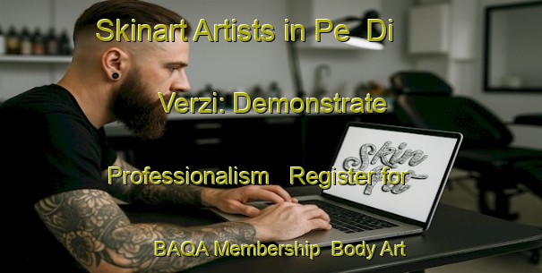 Skinart Artists in Pe  Di Verzi: Demonstrate Professionalism - Register for BAQA Membership | Body Art Qualification Authority | BAQA-Italy