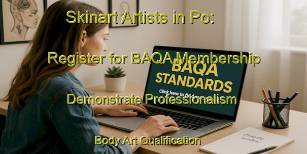 Skinart Artists in Po: Register for BAQA Membership - Demonstrate Professionalism | Body Art Qualification Authority | BAQA-Italy