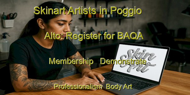 Skinart Artists in Poggio Alto: Register for BAQA Membership - Demonstrate Professionalism | Body Art Qualification Authority | BAQA-Italy