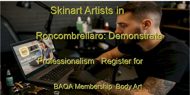 Skinart Artists in Roncombrellaro: Demonstrate Professionalism - Register for BAQA Membership | Body Art Qualification Authority | BAQA-Italy