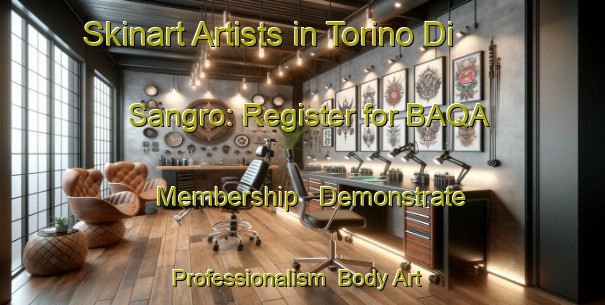 Skinart Artists in Torino Di Sangro: Register for BAQA Membership - Demonstrate Professionalism | Body Art Qualification Authority | BAQA-Italy