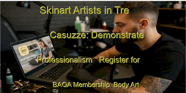 Skinart Artists in Tre Casuzze: Demonstrate Professionalism - Register for BAQA Membership | Body Art Qualification Authority | BAQA-Italy