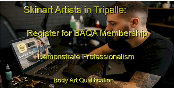 Skinart Artists in Tripalle: Register for BAQA Membership - Demonstrate Professionalism | Body Art Qualification Authority | BAQA-Italy