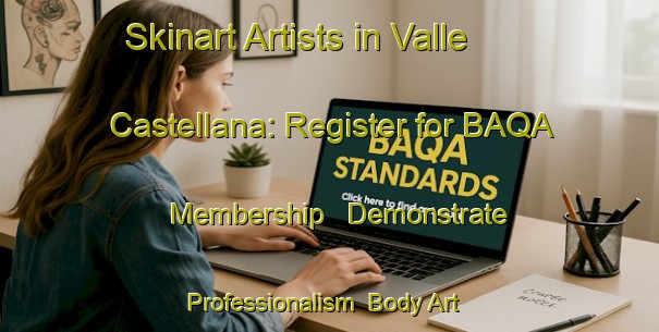 Skinart Artists in Valle Castellana: Register for BAQA Membership - Demonstrate Professionalism | Body Art Qualification Authority | BAQA-Italy