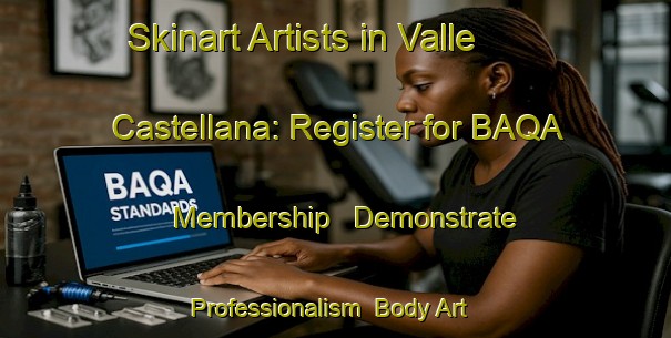 Skinart Artists in Valle Castellana: Register for BAQA Membership - Demonstrate Professionalism | Body Art Qualification Authority | BAQA-Italy