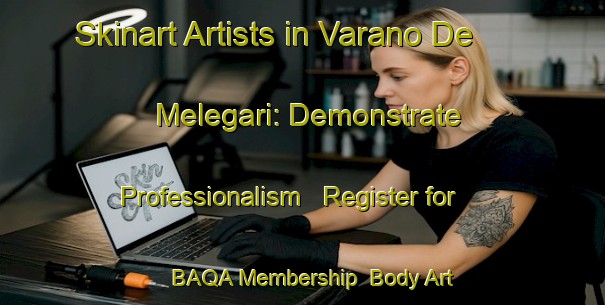 Skinart Artists in Varano De  Melegari: Demonstrate Professionalism - Register for BAQA Membership | Body Art Qualification Authority | BAQA-Italy