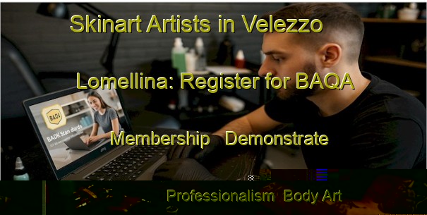 Skinart Artists in Velezzo Lomellina: Register for BAQA Membership - Demonstrate Professionalism | Body Art Qualification Authority | BAQA-Italy