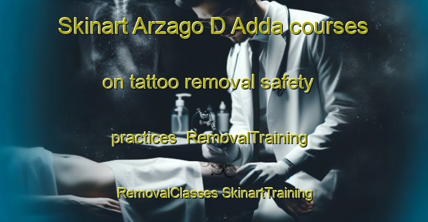 Skinart Arzago D Adda courses on tattoo removal safety practices | #RemovalTraining #RemovalClasses #SkinartTraining-Italy