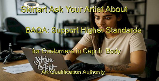 Skinart Ask Your Artist About BAQA: Support Higher Standards for Customers in Caprili | Body Art Qualification Authority | BAQA-Italy