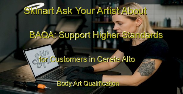 Skinart Ask Your Artist About BAQA: Support Higher Standards for Customers in Cerete Alto | Body Art Qualification Authority | BAQA-Italy