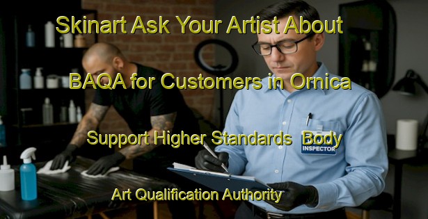 Skinart Ask Your Artist About BAQA for Customers in Ornica - Support Higher Standards | Body Art Qualification Authority | BAQA-Italy