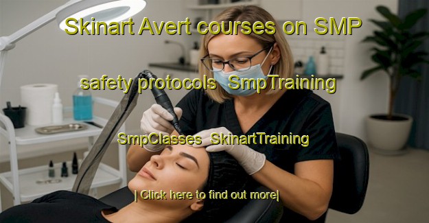 Skinart Avert courses on SMP safety protocols | SmpTraining | SmpClasses | SkinartTraining-Italy