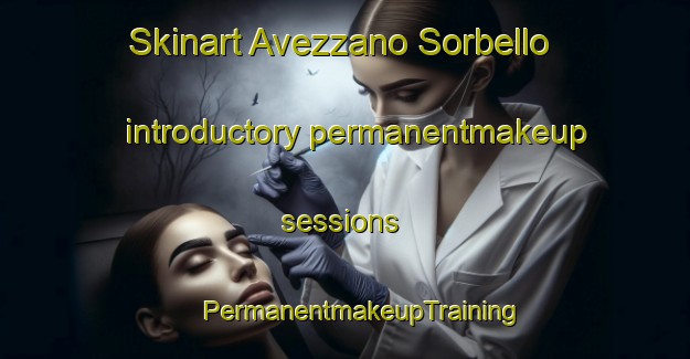 Skinart Avezzano Sorbello introductory permanentmakeup sessions | #PermanentmakeupTraining #PermanentmakeupClasses #SkinartTraining-Italy