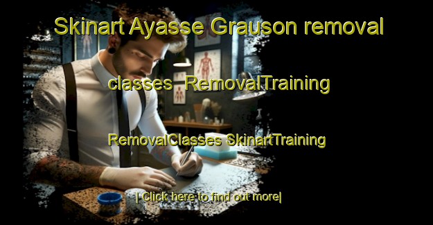 Skinart Ayasse Grauson removal classes | #RemovalTraining #RemovalClasses #SkinartTraining-Italy