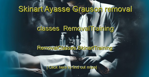 Skinart Ayasse Grauson removal classes | #RemovalTraining #RemovalClasses #SkinartTraining-Italy