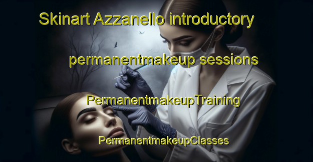 Skinart Azzanello introductory permanentmakeup sessions | #PermanentmakeupTraining #PermanentmakeupClasses #SkinartTraining-Italy