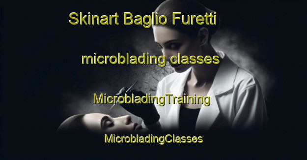 Skinart Baglio Furetti microblading classes | #MicrobladingTraining #MicrobladingClasses #SkinartTraining-Italy