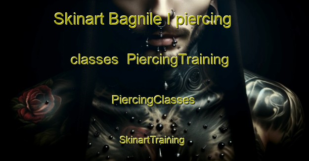 Skinart Bagnile I piercing classes | #PiercingTraining #PiercingClasses #SkinartTraining-Italy