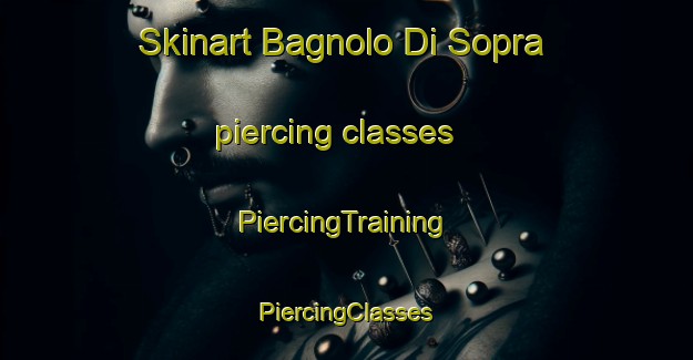 Skinart Bagnolo Di Sopra piercing classes | #PiercingTraining #PiercingClasses #SkinartTraining-Italy