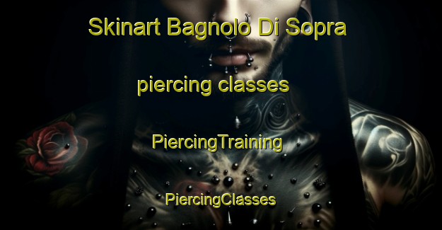 Skinart Bagnolo Di Sopra piercing classes | #PiercingTraining #PiercingClasses #SkinartTraining-Italy