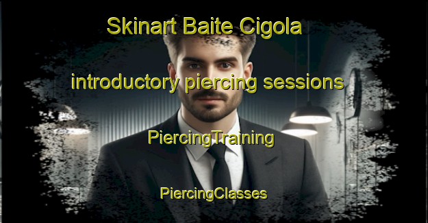 Skinart Baite Cigola introductory piercing sessions | #PiercingTraining #PiercingClasses #SkinartTraining-Italy