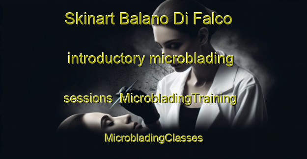 Skinart Balano Di Falco introductory microblading sessions | #MicrobladingTraining #MicrobladingClasses #SkinartTraining-Italy