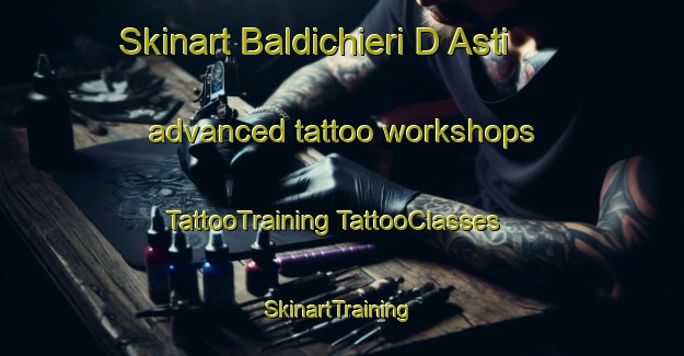 Skinart Baldichieri D Asti advanced tattoo workshops | #TattooTraining #TattooClasses #SkinartTraining-Italy