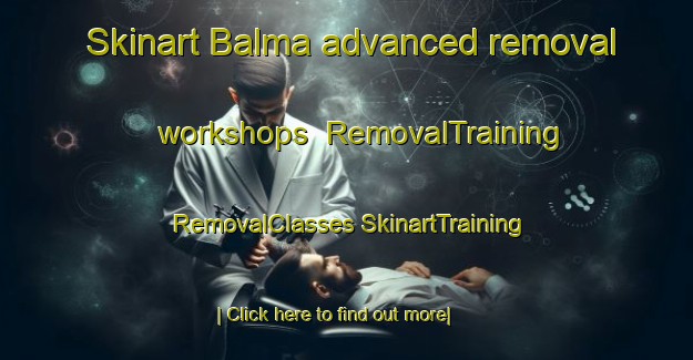 Skinart Balma advanced removal workshops | #RemovalTraining #RemovalClasses #SkinartTraining-Italy