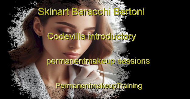 Skinart Baracchi Bertoni Codevilla introductory permanentmakeup sessions | #PermanentmakeupTraining #PermanentmakeupClasses #SkinartTraining-Italy