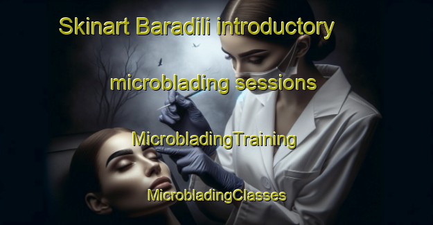 Skinart Baradili introductory microblading sessions | #MicrobladingTraining #MicrobladingClasses #SkinartTraining-Italy