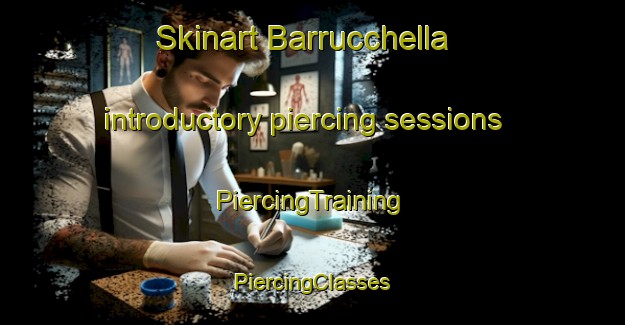 Skinart Barrucchella introductory piercing sessions | #PiercingTraining #PiercingClasses #SkinartTraining-Italy