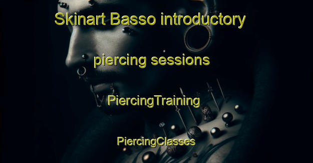 Skinart Basso introductory piercing sessions | #PiercingTraining #PiercingClasses #SkinartTraining-Italy