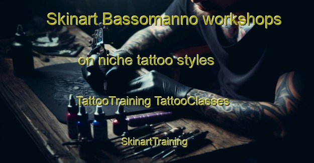 Skinart Bassomanno workshops on niche tattoo styles | #TattooTraining #TattooClasses #SkinartTraining-Italy