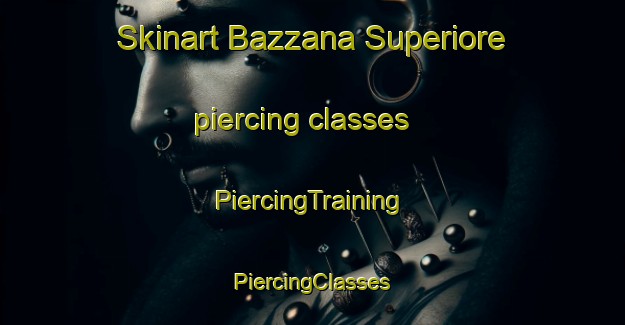 Skinart Bazzana Superiore piercing classes | #PiercingTraining #PiercingClasses #SkinartTraining-Italy