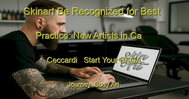 Skinart Be Recognized for Best Practice: New Artists in Ca  Ceccardi - Start Your BAQA Journey | Body Art Qualification Authority | BAQA-Italy