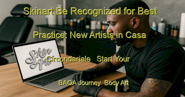 Skinart Be Recognized for Best Practice: New Artists in Casa Circondariale - Start Your BAQA Journey | Body Art Qualification Authority | BAQA-Italy